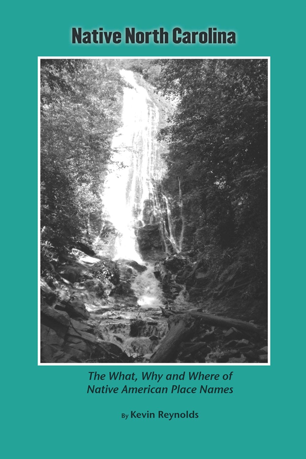 Native North Carolina: The What, Why and Where of Native American Places,Used