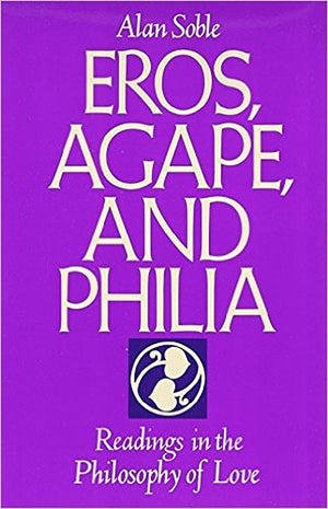 Eros, Agape and Philia: Readings in the Philosophy of Love,Used