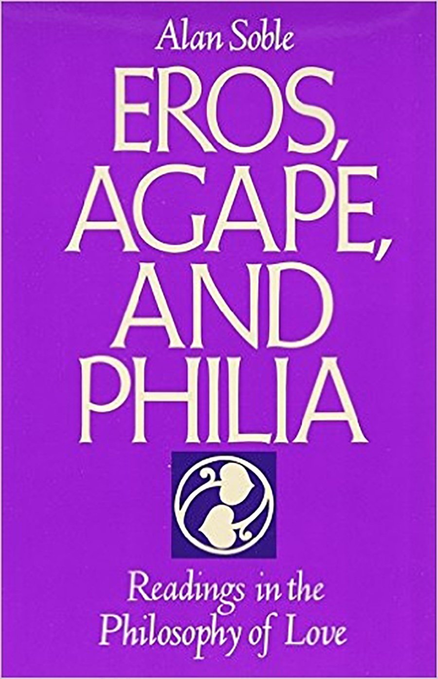 Eros, Agape and Philia: Readings in the Philosophy of Love,Used