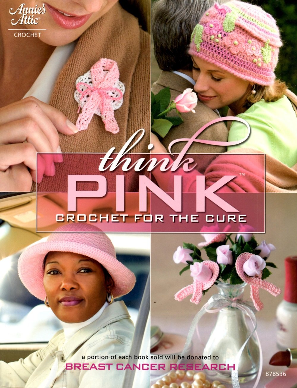 Think Pink: Crochet for the Cure (Annie's Attic: Crochet),New