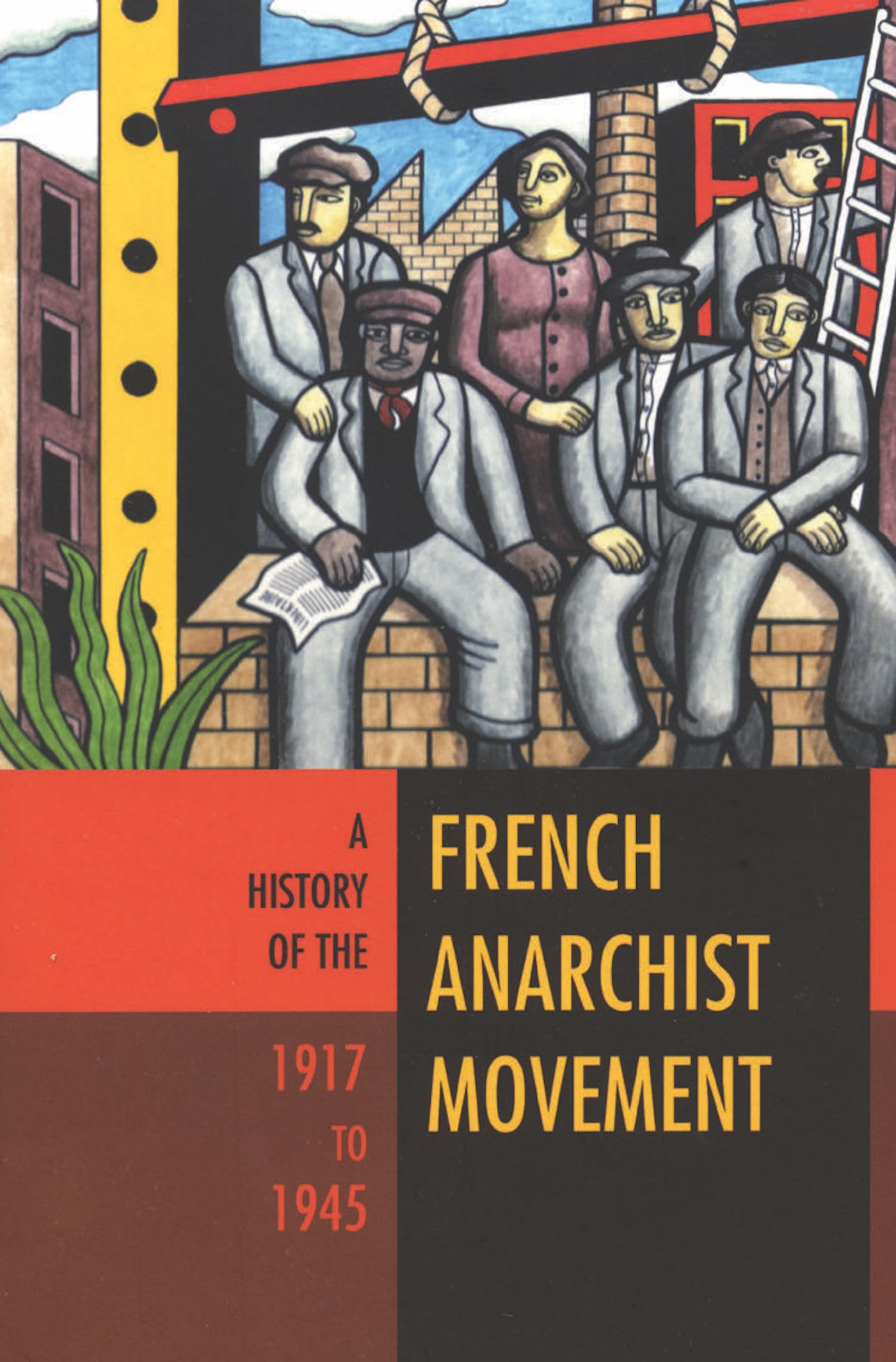 A History of the French Anarchist Movement, 1917 to 1945,Used