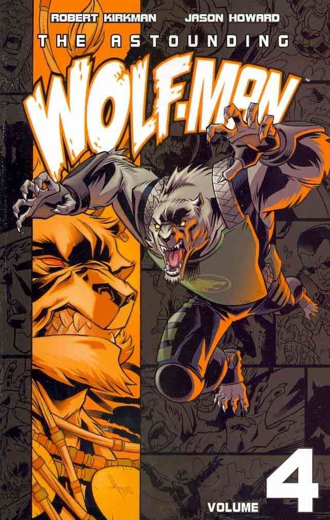 The Astounding WolfMan Volume 4 (Invincible)