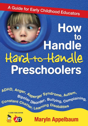 How to Handle HardtoHandle Preschoolers: A Guide for Early Childhood Educators,Used