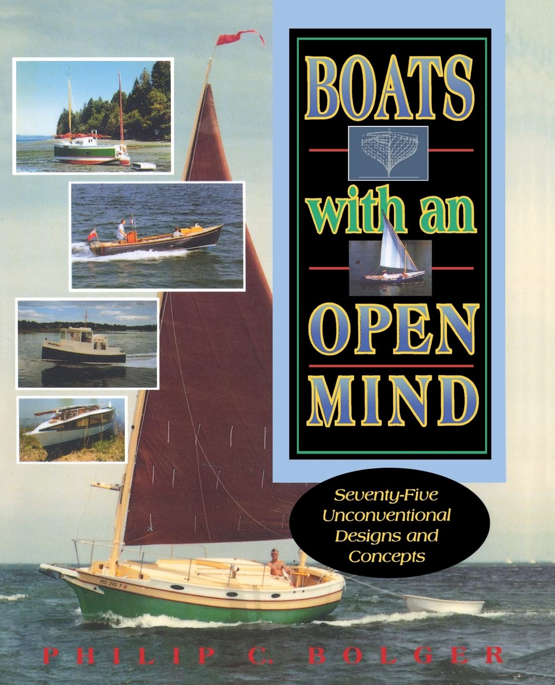 Boats With An Open Mind: Seventyfive Unconventional Designs And Concepts