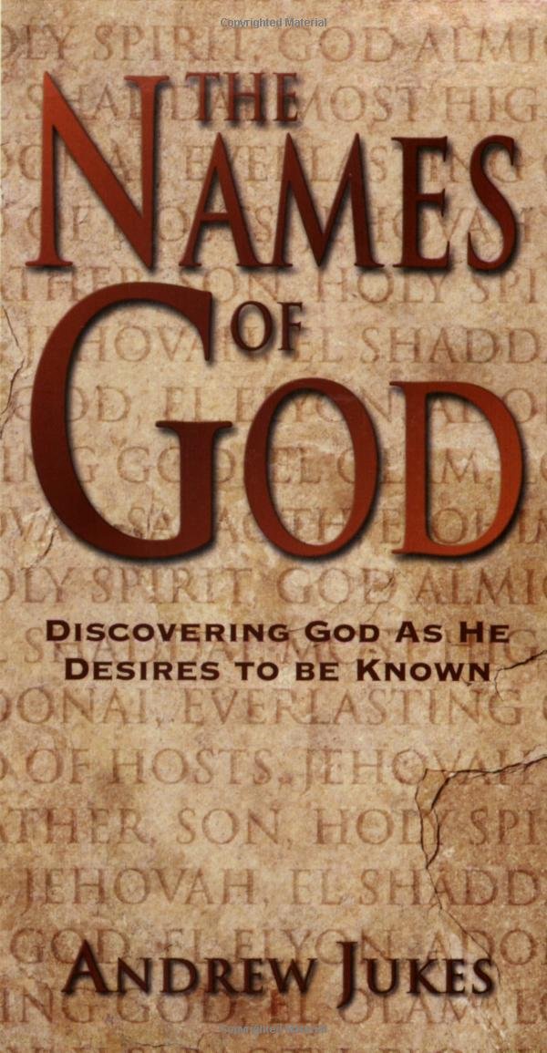 The Names Of God: Discovering God As He Desires To Be Known,New