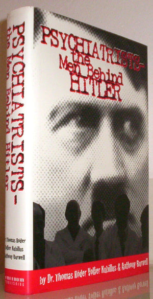 Psychiatrists The Men Behind Hitler: The Architects Of Horror,New
