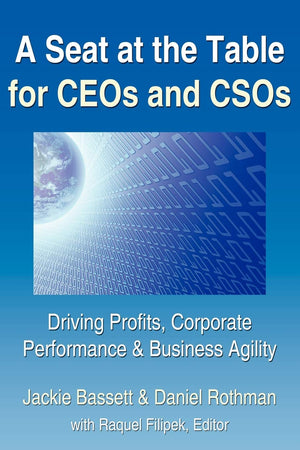 A Seat at the Table for CEOs and CSOs: Driving Profits, Corporate Performance & Business Agility,Used