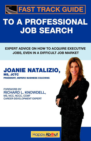 Fast Track Guide To A Professional Job Search: Expert Advice On How To Acquire Executive Jobs, Even In A Difficult Job Market,Used