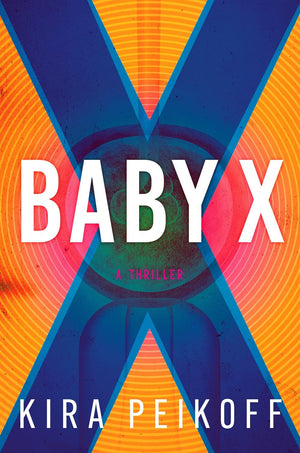 Baby X: A Thriller,New