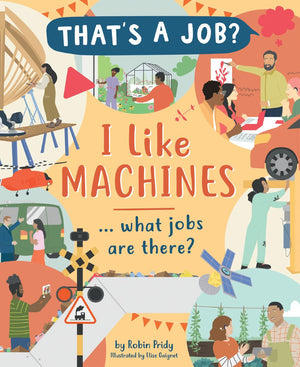 I Like Machines ... What Jobs Are There? (Thats a Job?)