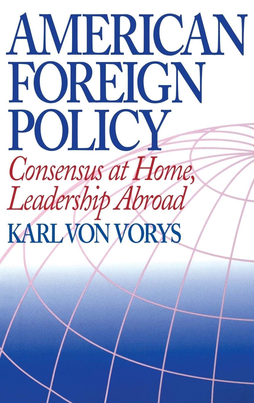 American Foreign Policy: Consensus at Home, Leadership Abroad,Used