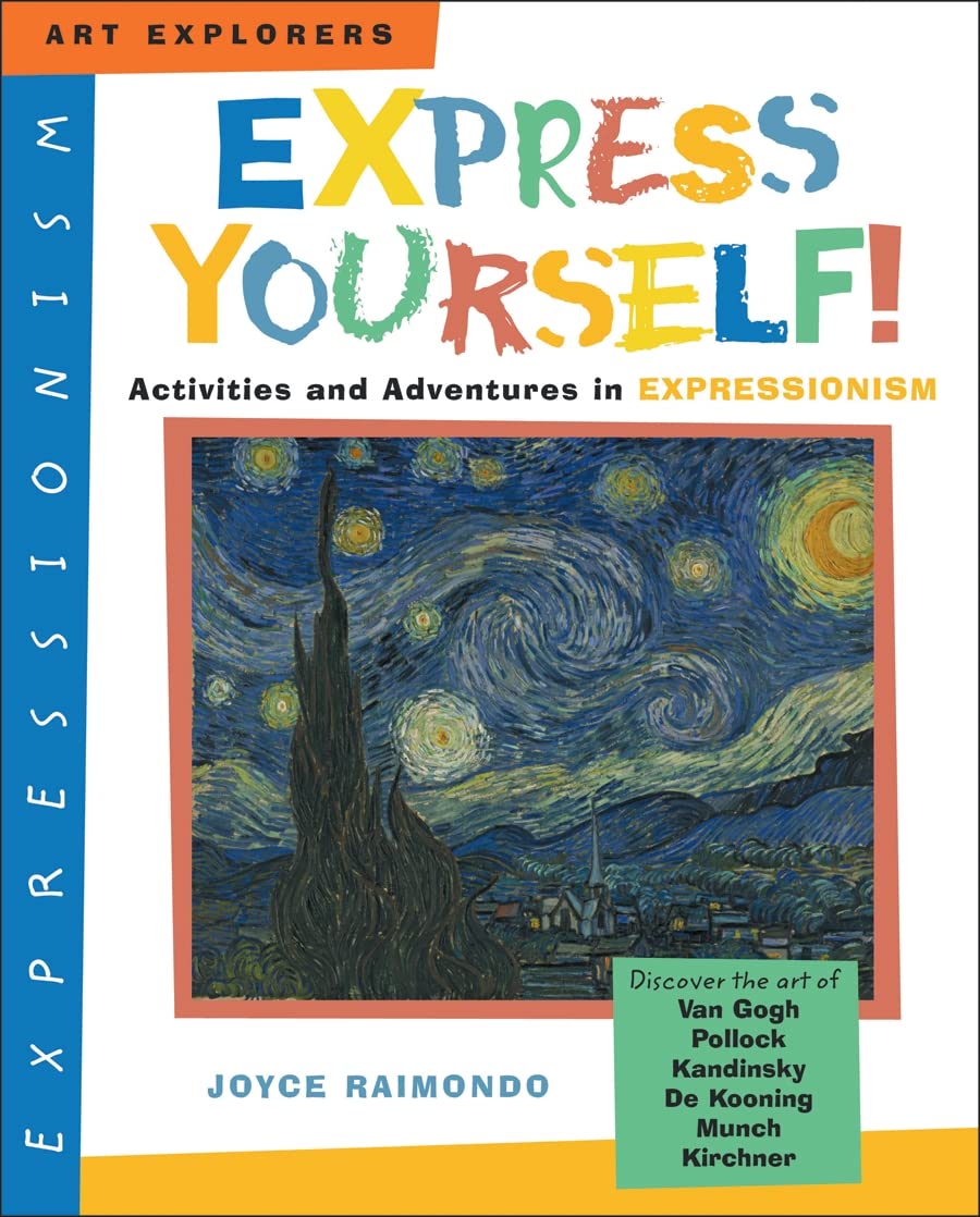 Express Yourself!: Activities and Adventures in Expressionism (Art Explorers),Used