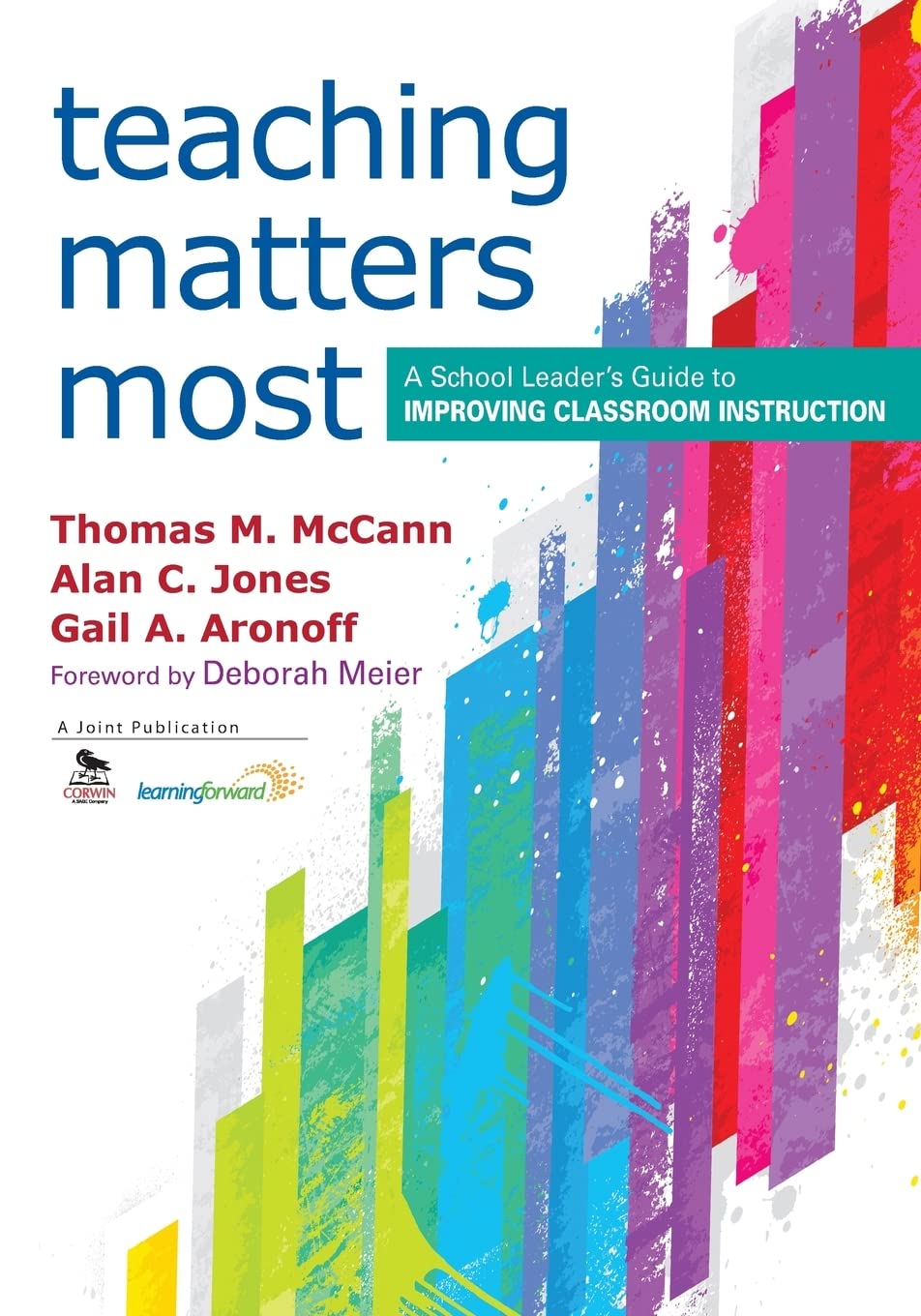 Teaching Matters Most: A School Leaders Guide to Improving Classroom Instruction,New