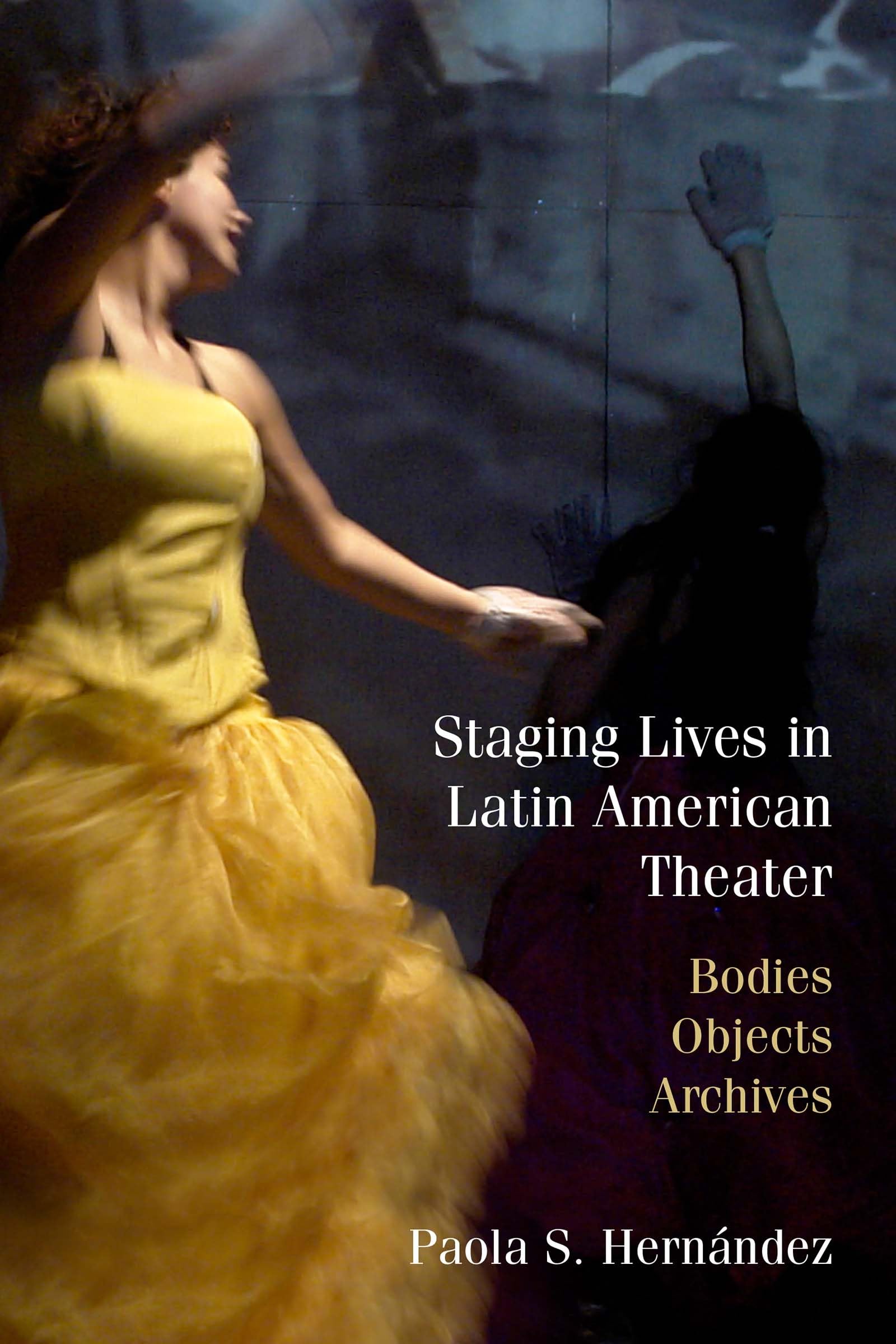 Staging Lives In Latin American Theater: Bodies, Objects, Archives,Used