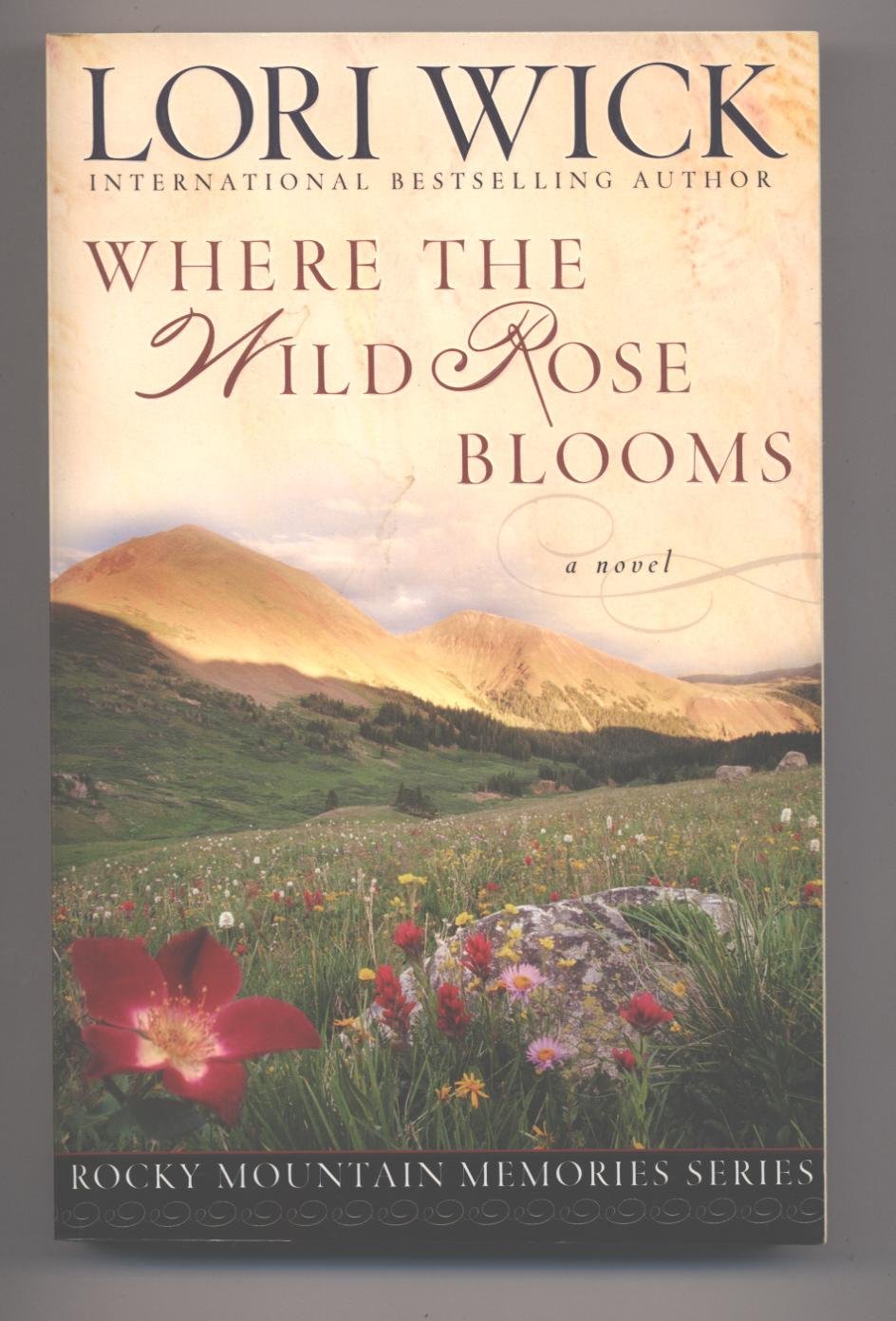Where The Wild Rose Blooms (Rocky Mountain Memories #1)