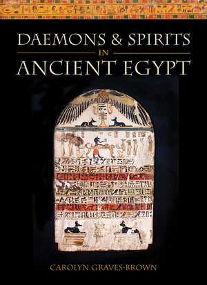 Daemons and Spirits in Ancient Egypt (Lives and Beliefs of the Ancient Egyptians),Used