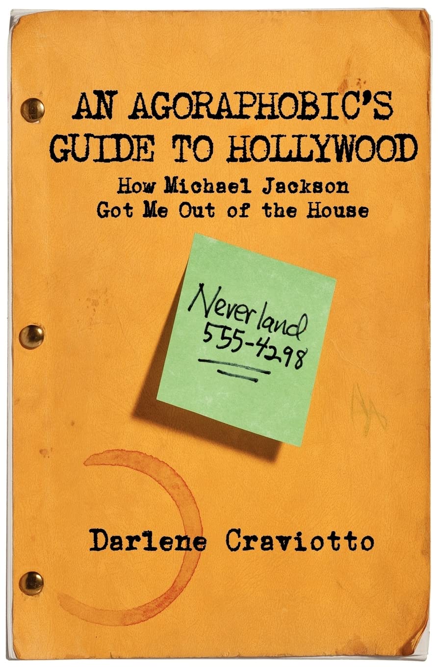 An Agoraphobic'S Guide To Hollywood: How Michael Jackson Got Me Out Of The House,New
