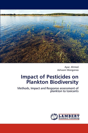 Impact of Pesticides on Plankton Biodiversity: Methods, Impact and Response assessment of plankton to toxicants,Used