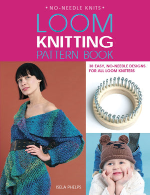Loom Knitting Pattern Book: 38 Easy, NoNeedle Designs for All Loom Knitters,Used