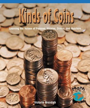 Kinds Of Coins: Learning The Values Of Pennies, Nickels, Dimes And Quarters (Math For The Real World: Upper Emergent),Used