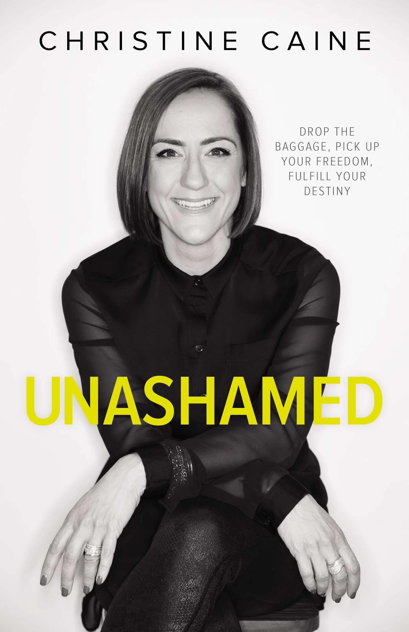 Unashamed: Drop the Baggage, Pick up Your Freedom, Fulfill Your Destiny,Used