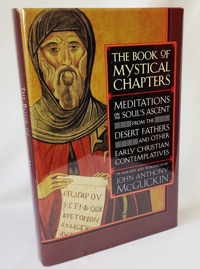 The Book of Mystical Chapters: Meditations on the Soul's Ascent from the Desert Fathers and Other Early Christian Contemplatives,Used