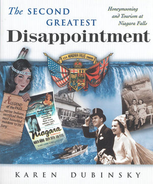 The Second Greatest Disappointment: Honeymooners, Heterosexuality, and the Tourist Industry at Niagara Falls,Used