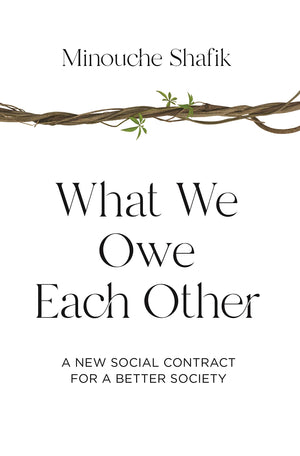 What We Owe Each Other: A New Social Contract For A Better Society,New