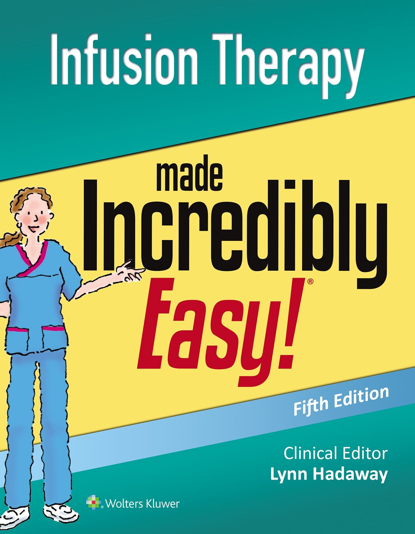 Infusion Therapy Made Incredibly Easy (Incredibly Easy! Series)