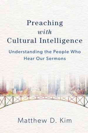 Preaching with Cultural Intelligence: Understanding the People Who Hear Our Sermons,Used