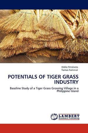 POTENTIALS OF TIGER GRASS INDUSTRY: Baseline Study of a Tiger Grass Growing Village in a Philippine Island,Used