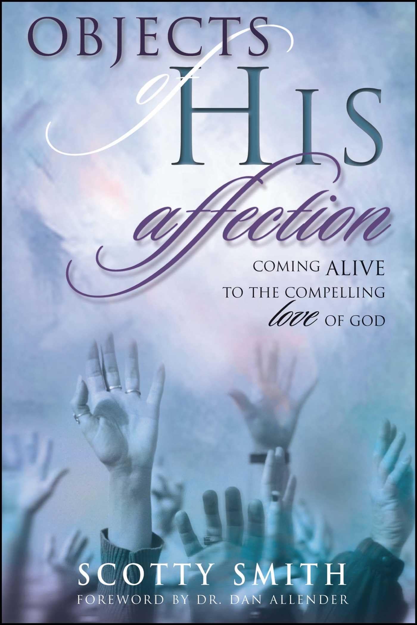 Objects of His Affection: Coming Alive to the Compelling Love of God,Used