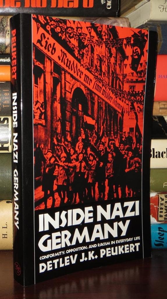 Inside Nazi Germany: Conformity, Opposition, and Racism in Everyday Life,Used
