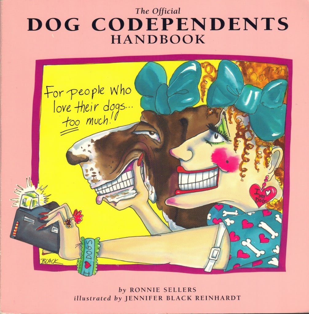 The Official Dog Codependents Handbook: For People Who Love Their Dogs Too Much,Used