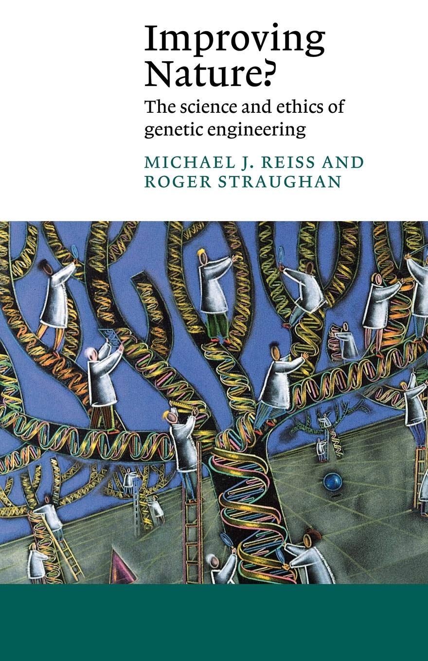 Improving Nature?: The Science and Ethics of Genetic Engineering (Canto),New