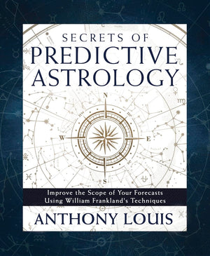 Secrets Of Predictive Astrology: Improve The Scope Of Your Forecasts Using William Frankland'S Techniques,Used