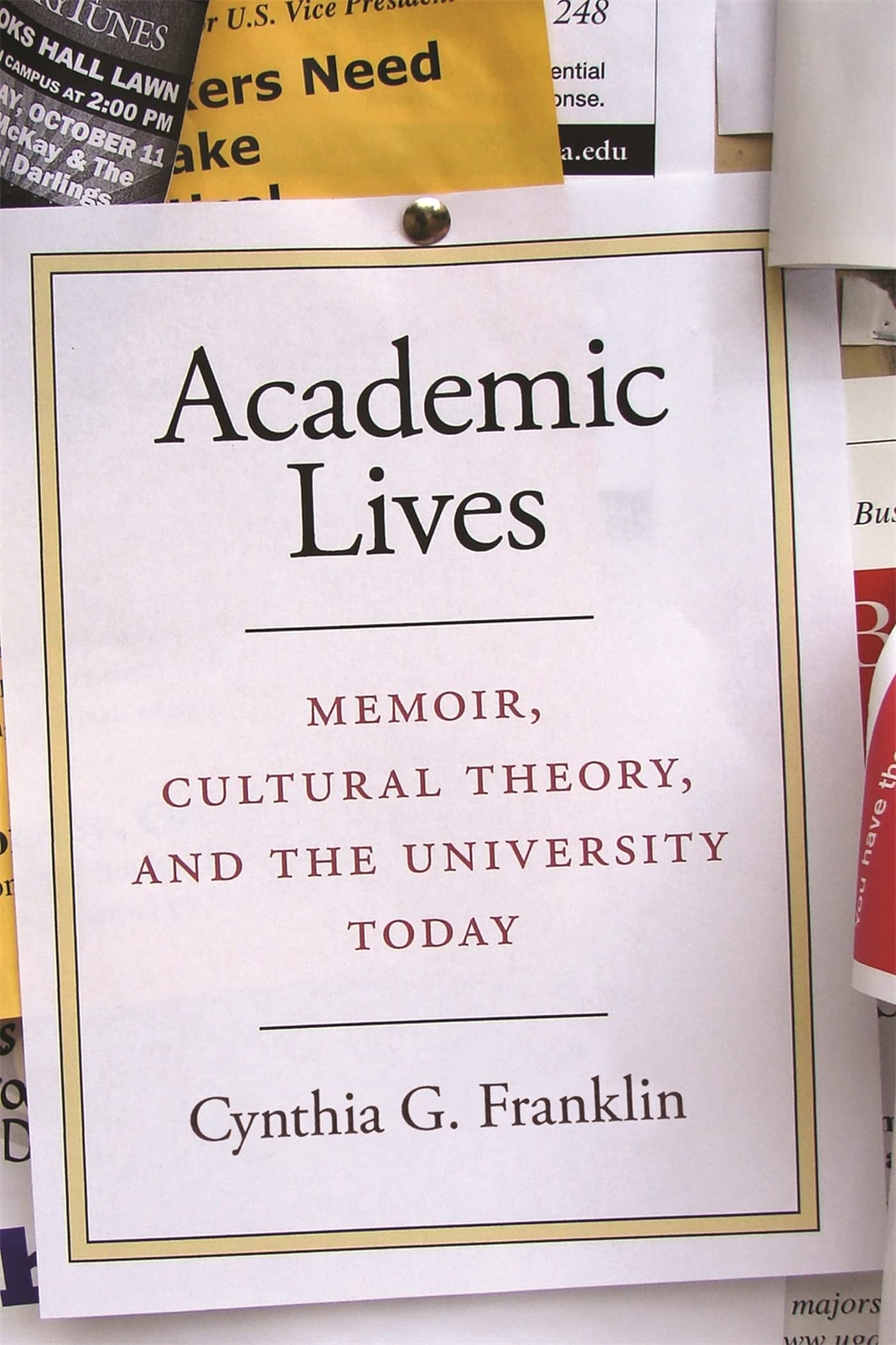 Academic Lives: Memoir, Cultural Theory, And The University Today,Used