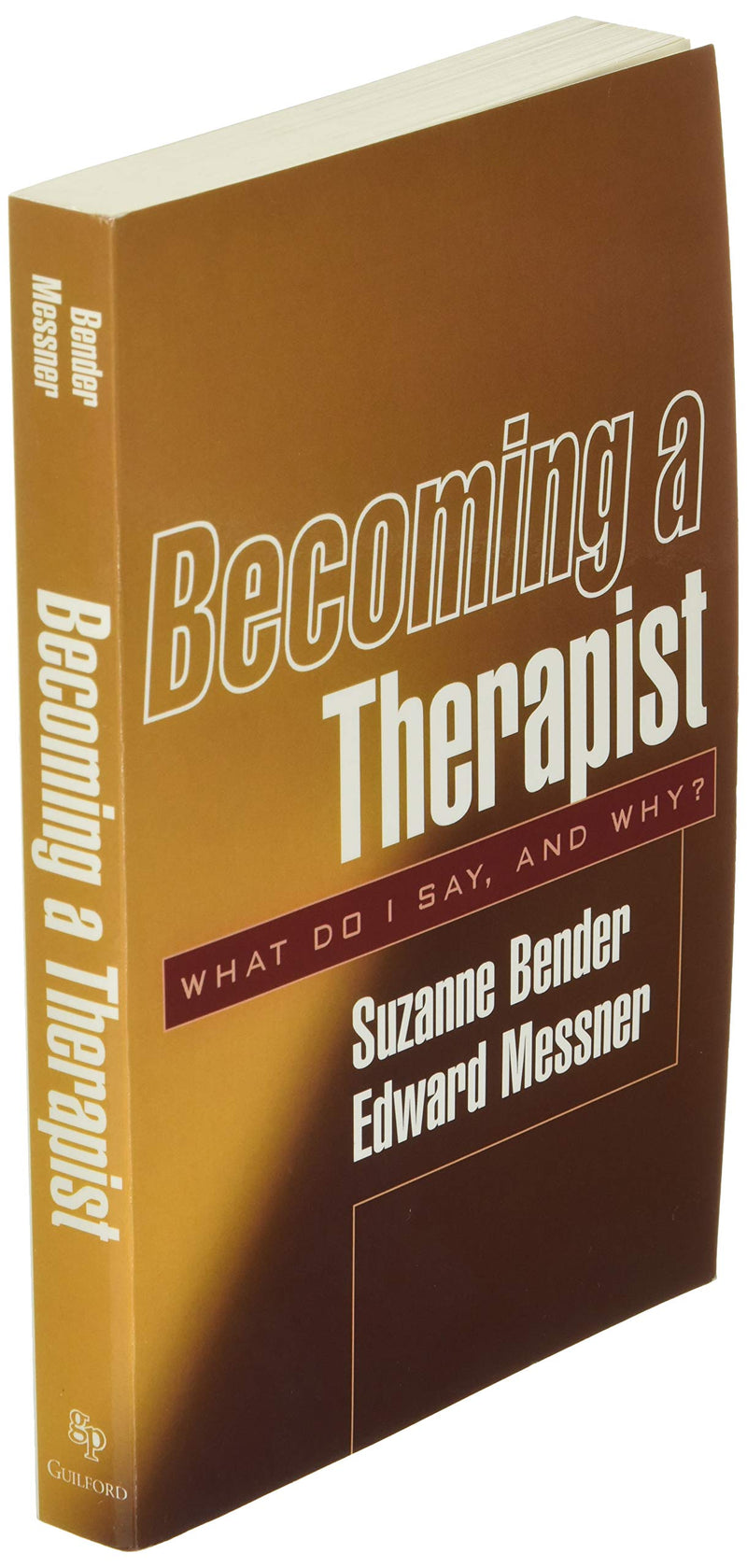 Becoming a Therapist: What Do I Say, and Why?,New