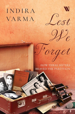 Lest We Forget: How Three Sisters Braved The Partition