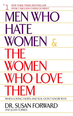 Men Who Hate Women And The Women Who Love Them : When Loving Hurts And You Don'T Know Why