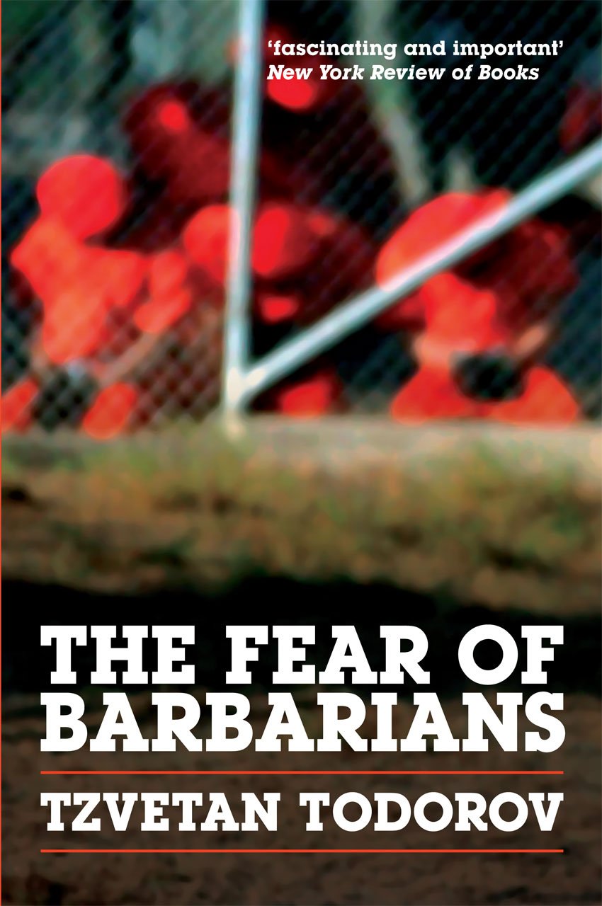 The Fear Of Barbarians: Beyond The Clash Of Civilizations