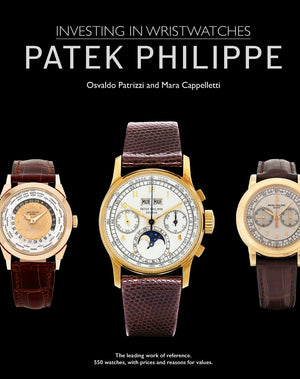 Patek Philippe: Investing In Wristwatches,New
