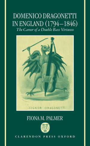 Domenico Dragonetti in England (17941846): The Career of a Double Bass Virtuoso,Used