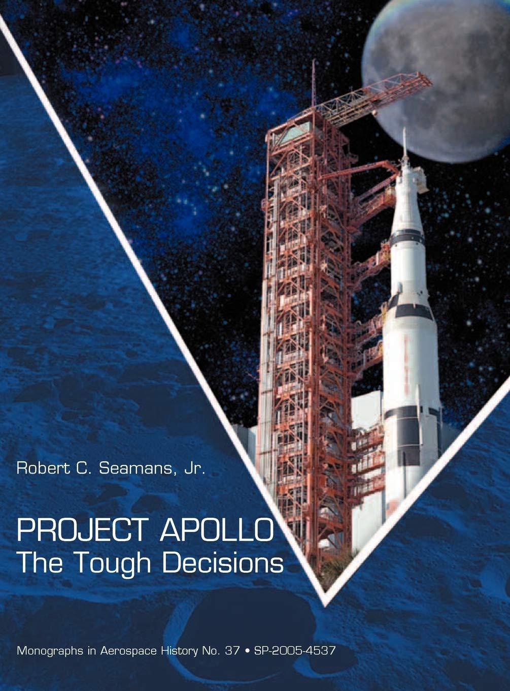 Project Apollo: The Tough Decisions (Nasa Monographs In Aerospace History Series, Number 37),Used