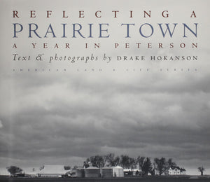 Reflecting A Prairie Town: A Year In Peterson (American Land & Life),Used