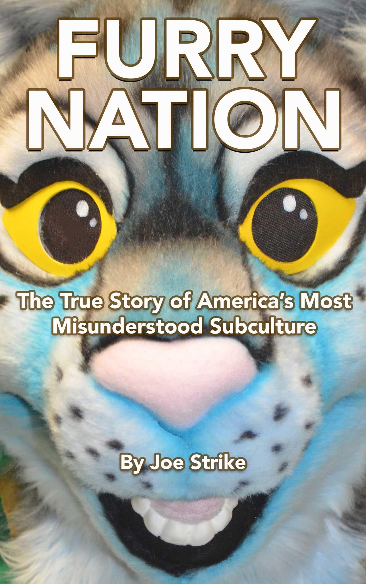 Furry Nation: The True Story Of America'S Most Misunderstood Subculture