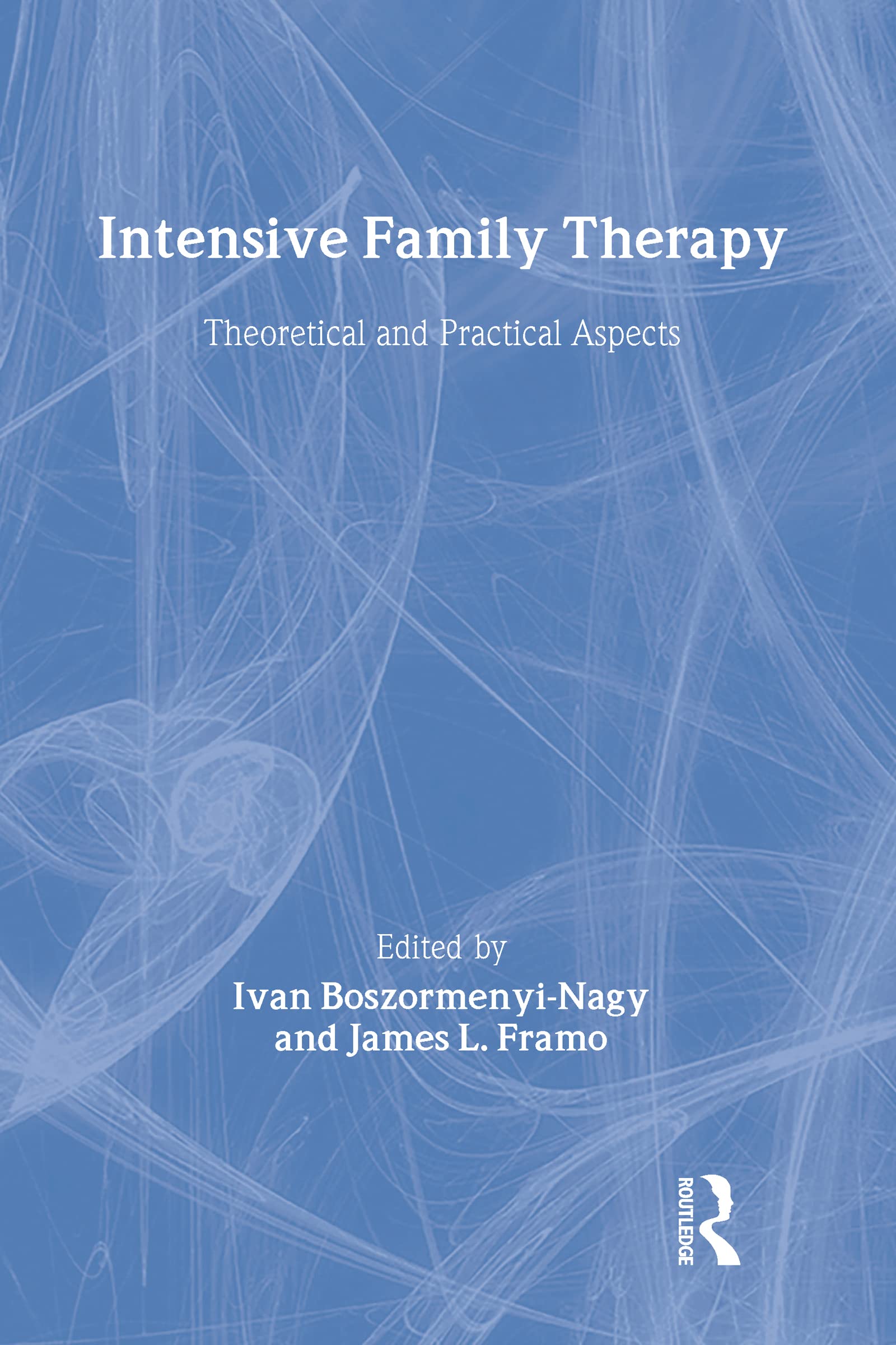 Intensive Family Therapy: Theoretical And Practical Aspects,Used