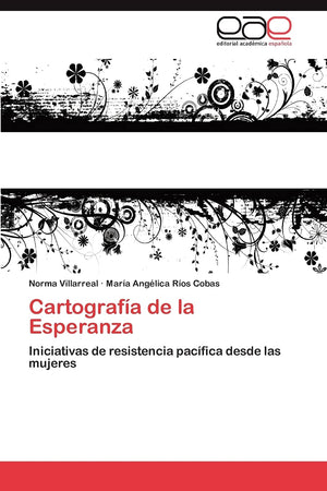Cartografa de la Esperanza: Iniciativas de resistencia pacfica desde las mujeres (Spanish Edition),Used