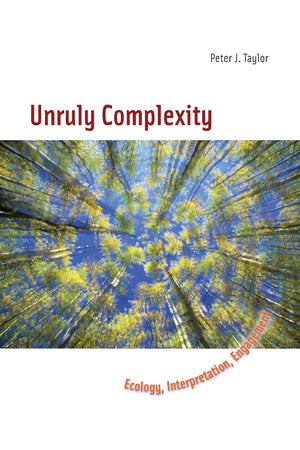Unruly Complexity: Ecology, Interpretation, Engagement,Used