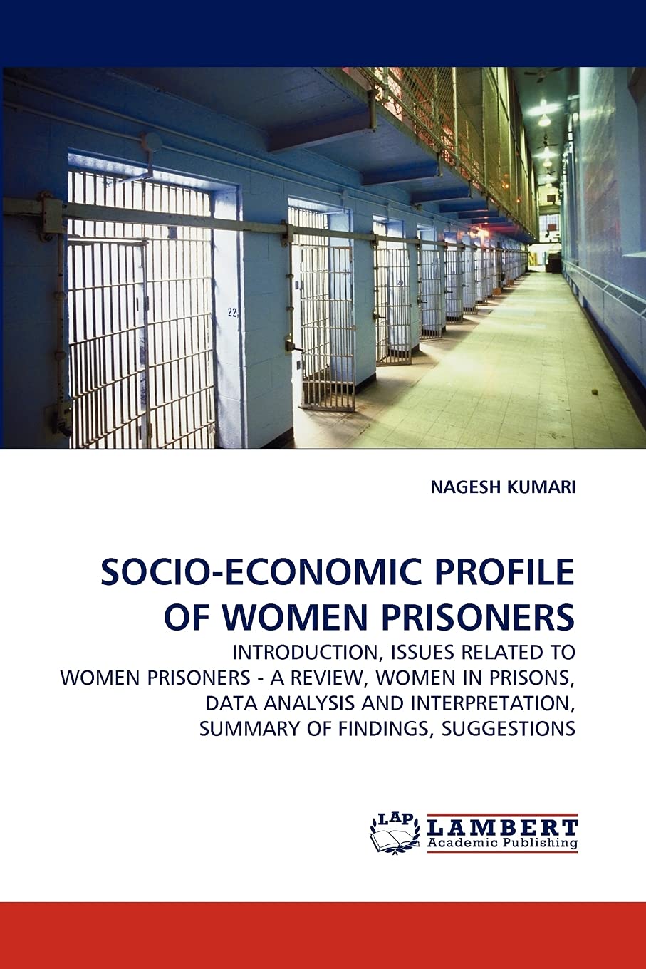 SOCIOECONOMIC PROFILE OF WOMEN PRISONERS: INTRODUCTION, ISSUES RELATED TO WOMEN PRISONERS  A REVIEW, WOMEN IN PRISONS, DATA AN,Used